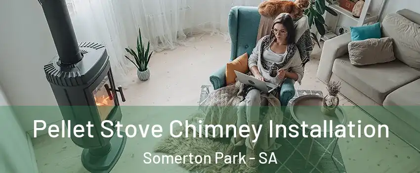  Pellet Stove Chimney Installation Somerton Park - SA