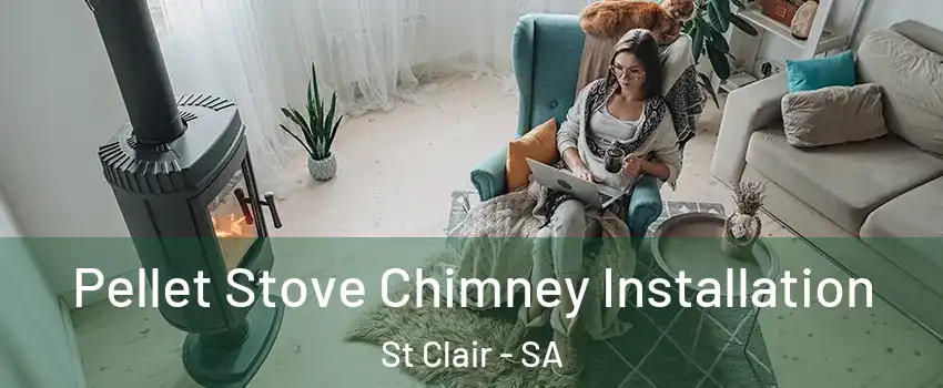  Pellet Stove Chimney Installation St Clair - SA