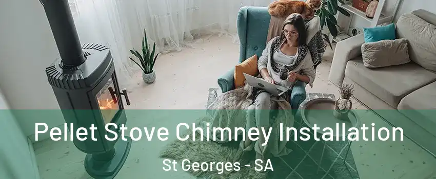  Pellet Stove Chimney Installation St Georges - SA
