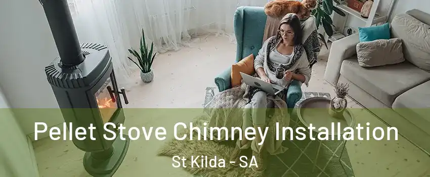  Pellet Stove Chimney Installation St Kilda - SA