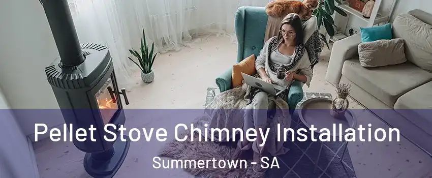  Pellet Stove Chimney Installation Summertown - SA