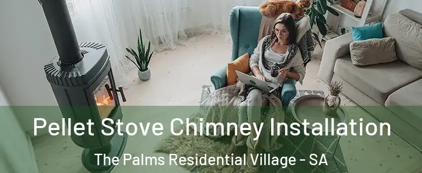  Pellet Stove Chimney Installation The Palms Residential Village - SA
