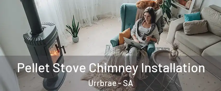  Pellet Stove Chimney Installation Urrbrae - SA
