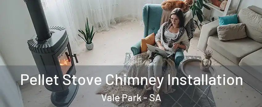  Pellet Stove Chimney Installation Vale Park - SA