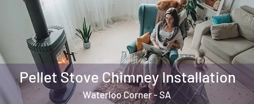  Pellet Stove Chimney Installation Waterloo Corner - SA