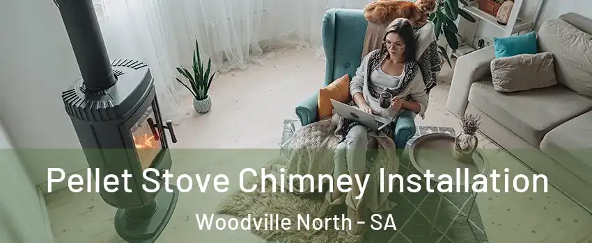  Pellet Stove Chimney Installation Woodville North - SA