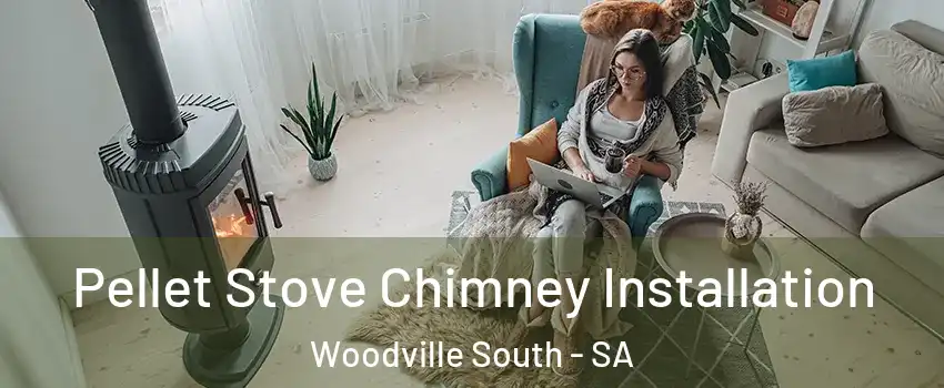  Pellet Stove Chimney Installation Woodville South - SA
