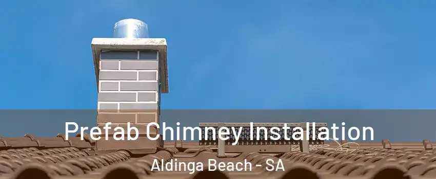 Prefab Chimney Installation Aldinga Beach - SA