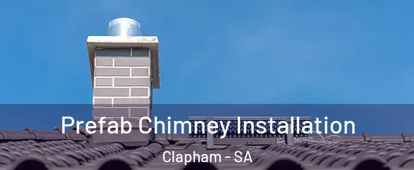 Prefab Chimney Installation Clapham - SA