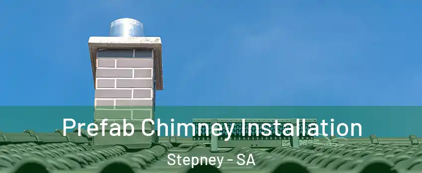  Prefab Chimney Installation Stepney - SA