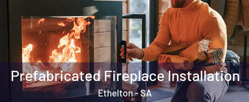Prefabricated Fireplace Installation Ethelton - SA