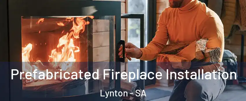  Prefabricated Fireplace Installation Lynton - SA