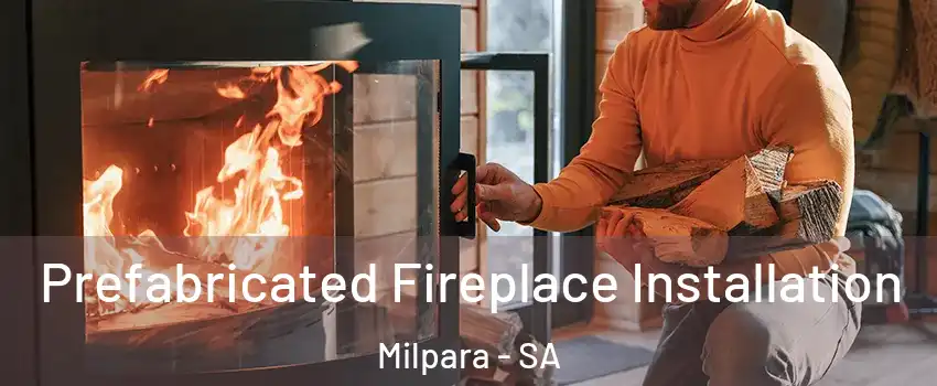  Prefabricated Fireplace Installation Milpara - SA