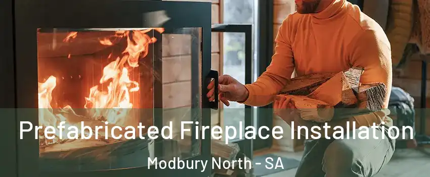  Prefabricated Fireplace Installation Modbury North - SA