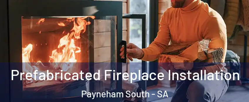  Prefabricated Fireplace Installation Payneham South - SA