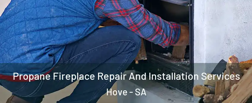 Propane Fireplace Repair And Installation Services Hove - SA