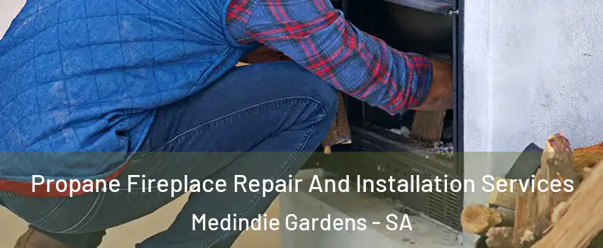  Propane Fireplace Repair And Installation Services Medindie Gardens - SA