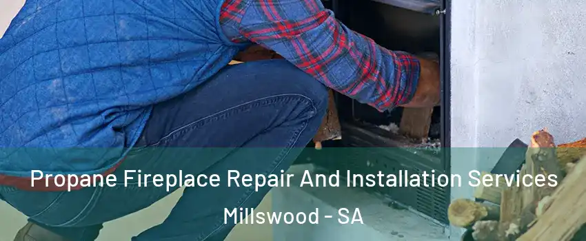  Propane Fireplace Repair And Installation Services Millswood - SA