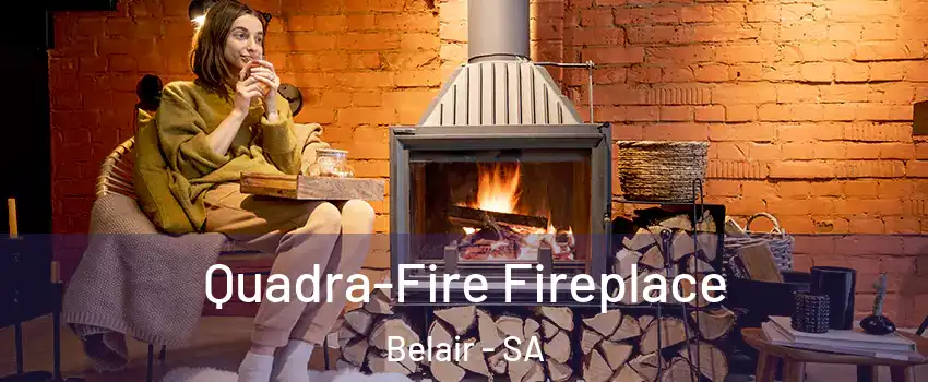 Quadra-Fire Fireplace Belair - SA