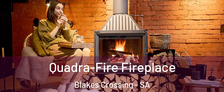 Quadra-Fire Fireplace Blakes Crossing - SA