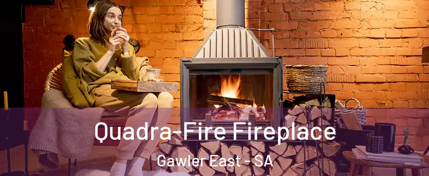 Quadra-Fire Fireplace Gawler East - SA