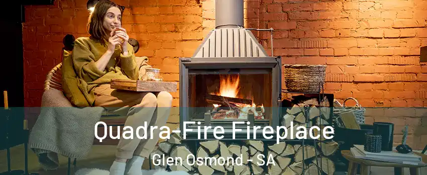 Quadra-Fire Fireplace Glen Osmond - SA