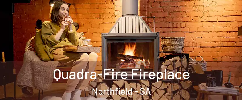  Quadra-Fire Fireplace Northfield - SA