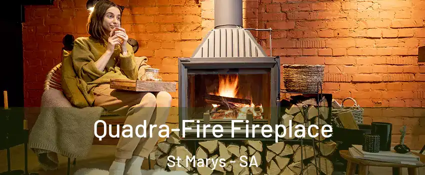  Quadra-Fire Fireplace St Marys - SA