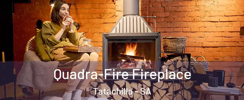  Quadra-Fire Fireplace Tatachilla - SA