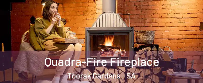  Quadra-Fire Fireplace Toorak Gardens - SA