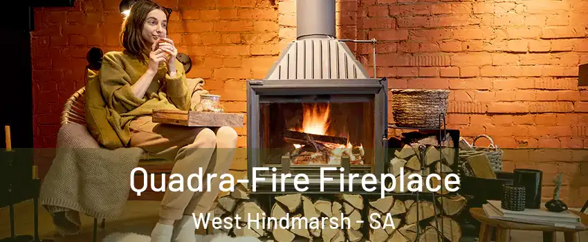  Quadra-Fire Fireplace West Hindmarsh - SA