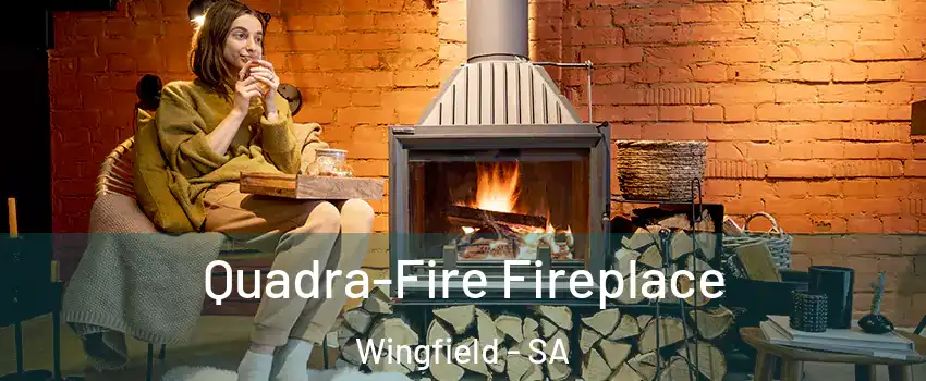  Quadra-Fire Fireplace Wingfield - SA
