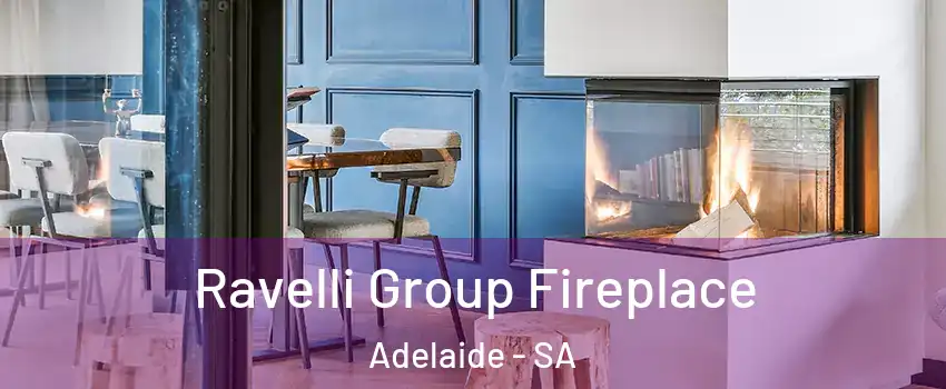 Ravelli Group Fireplace Adelaide - SA