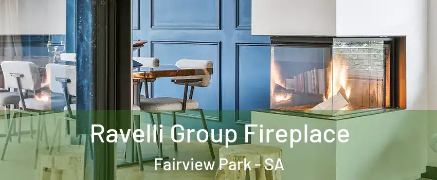 Ravelli Group Fireplace Fairview Park - SA