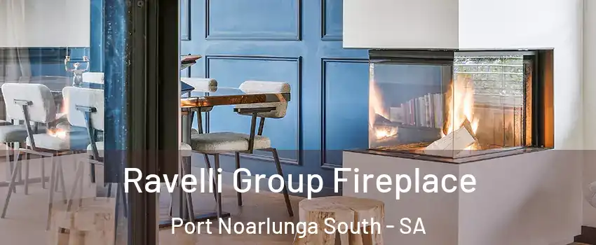 Ravelli Group Fireplace Port Noarlunga South - SA