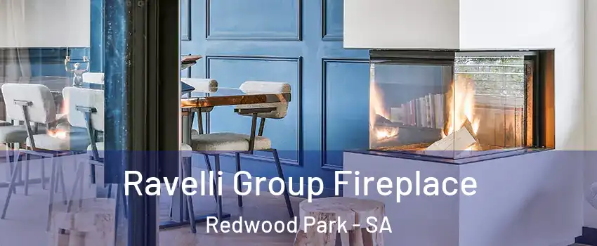  Ravelli Group Fireplace Redwood Park - SA