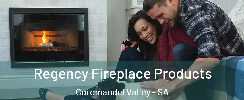 Regency Fireplace Products Coromandel Valley - SA