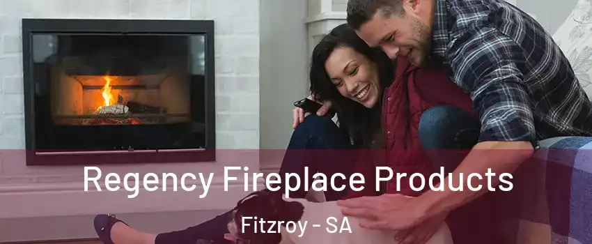 Regency Fireplace Products Fitzroy - SA
