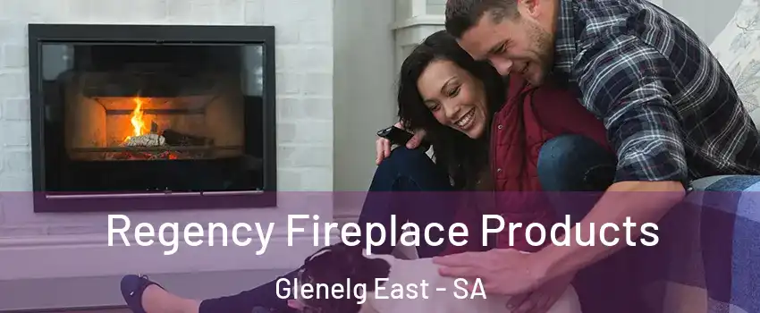 Regency Fireplace Products Glenelg East - SA
