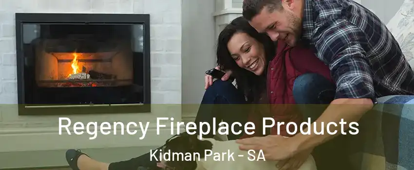  Regency Fireplace Products Kidman Park - SA