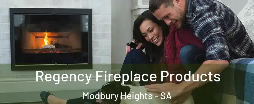  Regency Fireplace Products Modbury Heights - SA