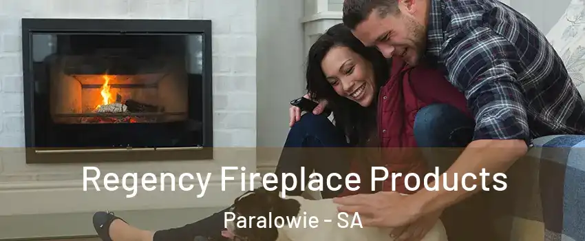  Regency Fireplace Products Paralowie - SA