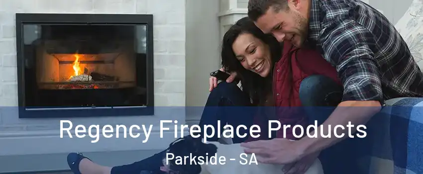  Regency Fireplace Products Parkside - SA