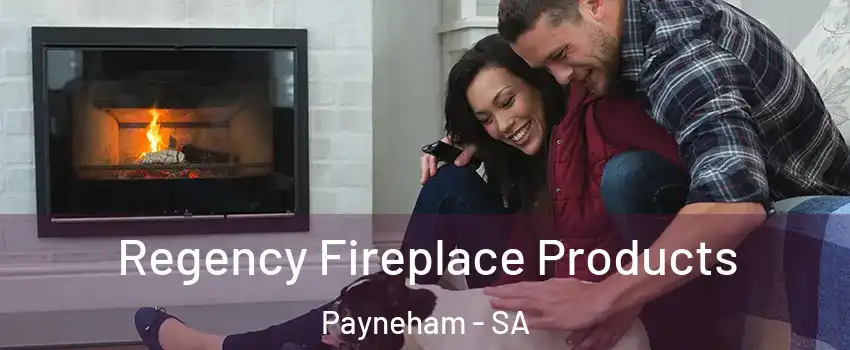  Regency Fireplace Products Payneham - SA