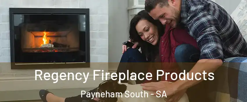  Regency Fireplace Products Payneham South - SA