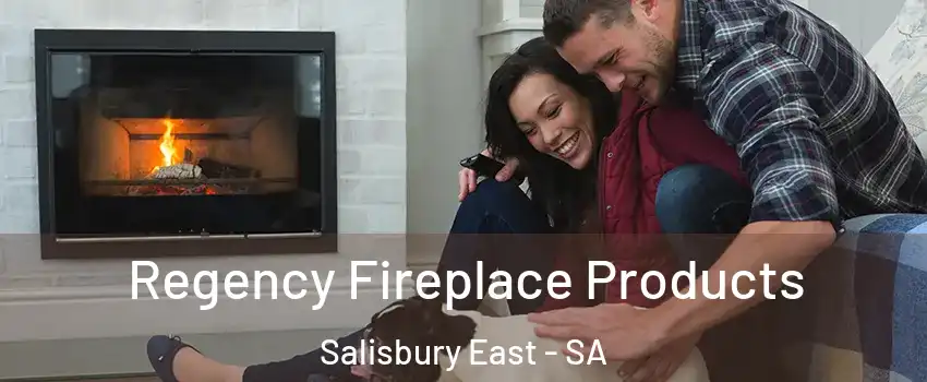  Regency Fireplace Products Salisbury East - SA