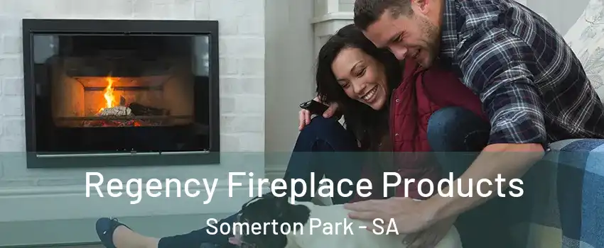  Regency Fireplace Products Somerton Park - SA