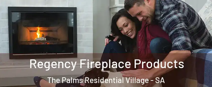  Regency Fireplace Products The Palms Residential Village - SA