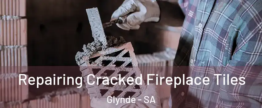 Repairing Cracked Fireplace Tiles Glynde - SA