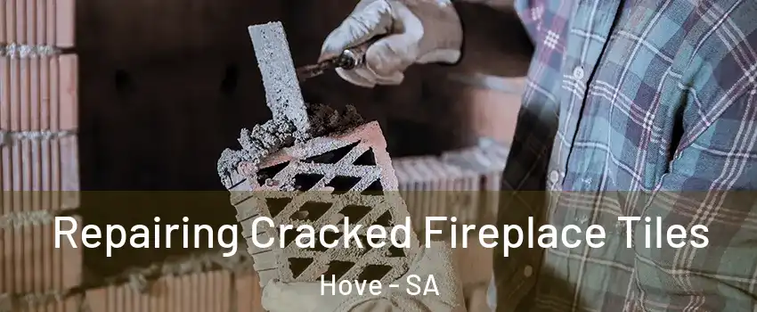  Repairing Cracked Fireplace Tiles Hove - SA